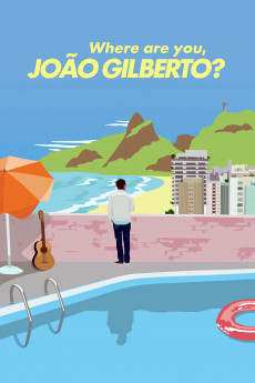 Where Are You, João Gilberto? (2018) download